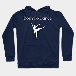 Born To Dance Hoodie